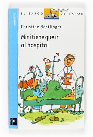 MINI TIENE QUE IR AL HOSPITAL | 9788467535815 | NOSTLINGER,CHRISTINE