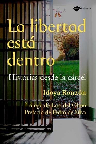 LIBERTAD ESTA DENTRO. HISTORIAS DESDE LA CARCEL | 9788496981607 | RONZON,IDOYA