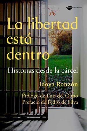 LIBERTAD ESTA DENTRO. HISTORIAS DESDE LA CARCEL | 9788496981607 | RONZON,IDOYA