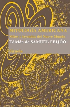 MITOLOGIA AMERICANA. MITOS Y LEYENDAS DEL NUEVO MUNDO | 9788498414646 | FEIJOO,SAMUEL