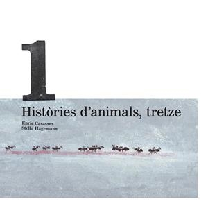 HISTORIES D,ANIMALS, TRETZE | 9788415081395 | CASASSES FIGUERES,ENRIC HAGEMANN,STELLA
