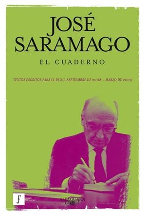 CUADERNO (TEXTOS ESCRITOS PARA EL BLOG, SEPTIEMBRE DE 2008 A MARZO DE 2009) | 9788420423371 | SARAMAGO,JOSE (NOBEL LITERATURA 1998)
