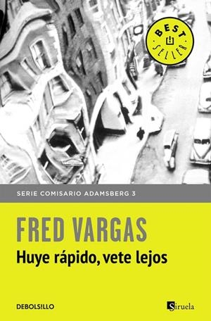HUYE RAPIDO VETE LEJOS.  SERIE DEL COMISARIO ADAMSBERG 3 | 9788466331173 | VARGAS,FRED