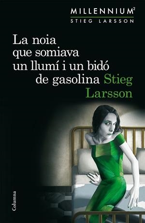 LA NOIA QUE SOMIAVA UN LLUMI I UN BIDO DE GASOLINA MILLENNIUM 2 | 9788466419970 | LARSSON,STIEG
