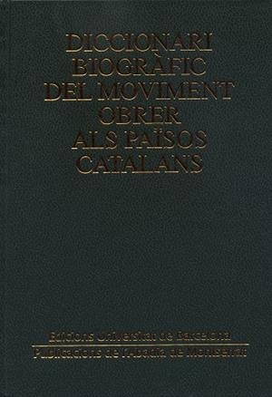 DICCIONARI BIOGRAFIC DEL MOVIMENT OBRER ALS PAISOS CATALANS | 9788484152439 | MARTÍNEZ DE SAS, MARÍA TERESA/PAGÈS I BLANCH, PELAI