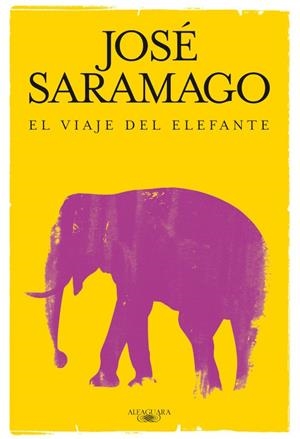 VIAJE DEL ELEFANTE | 9788420474632 | SARAMAGO,JOSE (NOBEL LITERATURA 1998)