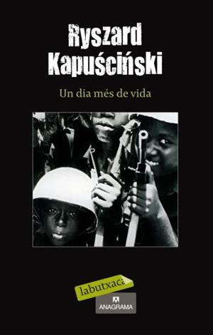 UN DIA MES DE VIDA | 9788499301280 | KAPUSCINSKI,RYSZARD (PREMIO PRINCIPE DE ASTURIAS)
