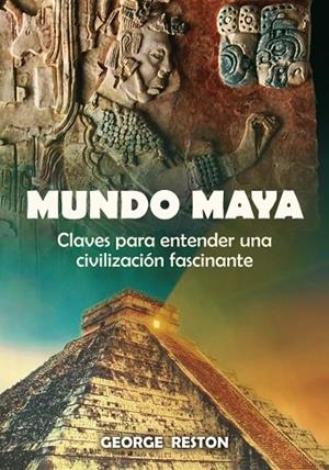 MUNDO MAYA | 9788497636773 | RESTON,GEORGE