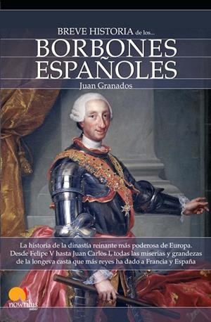 BREVE HISTORIA DE LOS BORBONES ESPAÑOLES | 9788497639422 | GRANADOS,JUAN