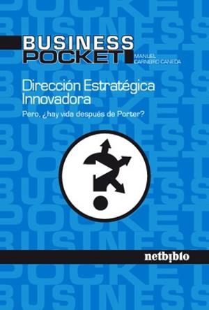 DIRECCION ESTRATEGICA INNOVADORA. PERO, ¿HAY VIDA DESPUES DE PORTER? | 9788497454438 | CARNEIRO CANEDA,MANUEL