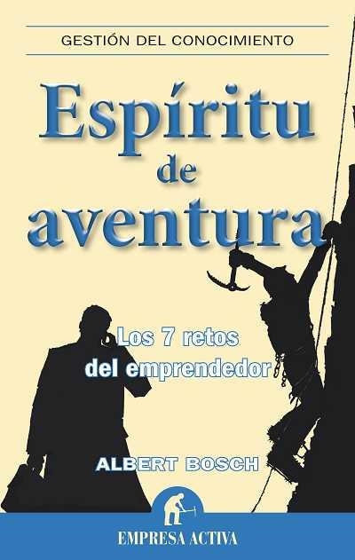 ESPIRITU DE AVENTURA. LOS 7 RETOS DEL EMPRENDEDOR | 9788492452637 | BOSCH,ALBERT