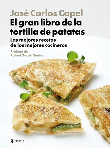 GRAN LIBRO DE LA TORTILLA DE PATATAS | 9788408094470 | CAPEL,JOSE CARLOS