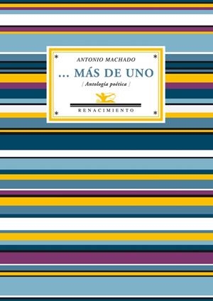 ... MAS DE UNO. ANTOLOGIA POETICA | 9788484725619 | MACHADO,ANTONIO