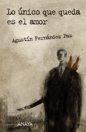 LO UNICO QUE QUEDA ES EL AMOR | 9788466794848 | FERNANDEZ PAZ,AGUSTIN