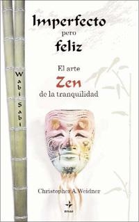 IMPERFECTO PERO FELIZ. EL ARTE ZEN DE LA TRANQUILIDAD | 9788441426658 | WEIDNER,CHRISTOPHER A.