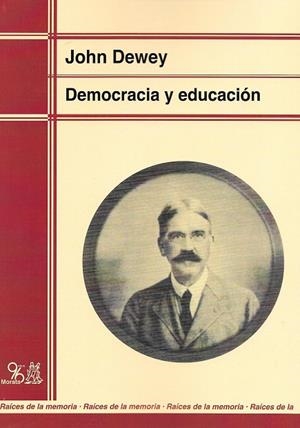 DEMOCRACIA Y EDUCACION. UNA INTRODUCCIÓN A LA FILOSOFÍA DE LA EDUCACIÓN. | 9788471123916 | DEWEY,JOHN
