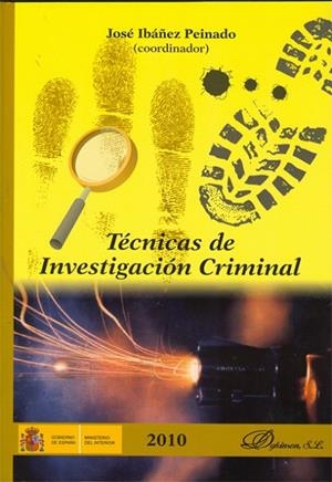 TECNICAS DE INVESTIGACION CRIMINAL | 9788499820125 | IBAÑEZ PEINADO,JOSE