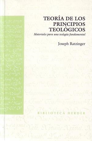 TEORIA DE LOS PRINCIPIOS TEOLOGICOS | 9788425415111 | RATZINGER,JOSEPH,BENEDICTO XVI