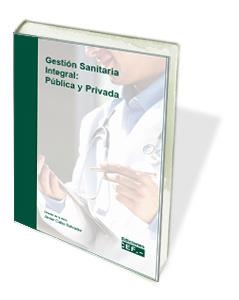 GESTION SANITARIA INTEGRAL: PUBLICA Y PRIVADA | 9788445416310 | CABO SALVADOR,JAVIER