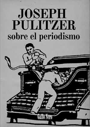 SOBRE EL PERIODISMO | 9788493793289 | PULITZER,JOSEPH