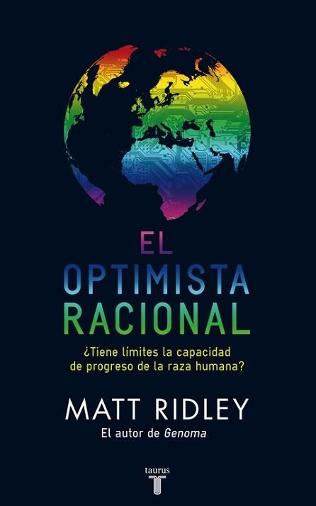 OPTIMISTA RACIONAL. TIENE LIMITES LA CAPACIDAD DE PROGRESO DE LA RAZA HUMANA? | 9788430608102 | RIDLEY,MATT