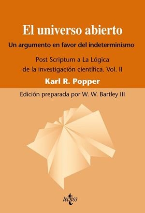 UNIVERSO ABIERTO. UN ARGUMENTO EN FAVOR DEL INDETERMINISMO. POST SCRIPTUM A LA LOGICA DE LA INVESTIGACION CIENTIFICA VOL.2 | 9788430950829 | POPPER,KARL R.