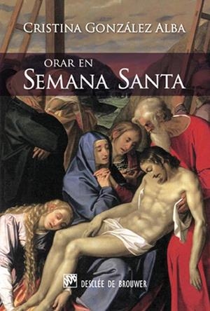 ORAR EN SEMANA SANTA | 9788433024671 | GONZALEZ ALBA,CRISTINA