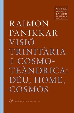 VISIO TRINITARIA I COSMOTEANDRICA. DEU, HOME, COSMOS. VOL.8 | 9788492416363 | PANIKKAR,RAIMON