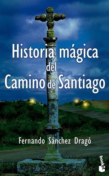HISTORIA MAGICA DEL CAMINO DE SANTIAGO | 9788408094067 | SANCHEZ DRAGO,FERNANDO