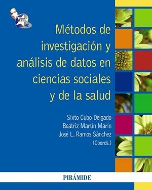 METODOS DE INVESTIGACION Y ANALISIS DE DATOS EN CIENCIAS SOCIALES Y DE LA SALUD | 9788436824629 | CUBO DELGADO,SIXTO MARTIN MARIN,BEATRIZ RAMOS SANCHEZ,JOSE LUIS