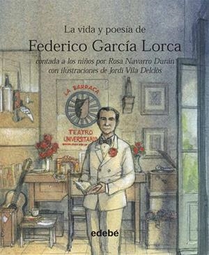 VIDA Y POESIA DE FEDERICO GARCIA LORCA CONTADA A LOS NIÑOS | 9788423699926 | NAVARRO DURAN,ROSA VILA DELCLOS,JORDI