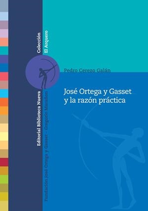 JOSE ORTEGA Y GASSET Y LA RAZON PRACTICA | 9788499401904 | CEREZO GALAN,PEDRO