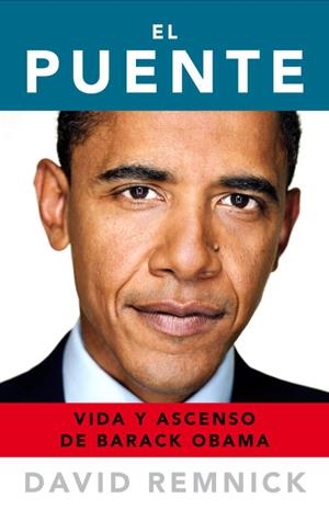 PUENTE. VIDA Y ASCENSO DE BARACK OBAMA | 9788483069165 | REMNICK,DAVID