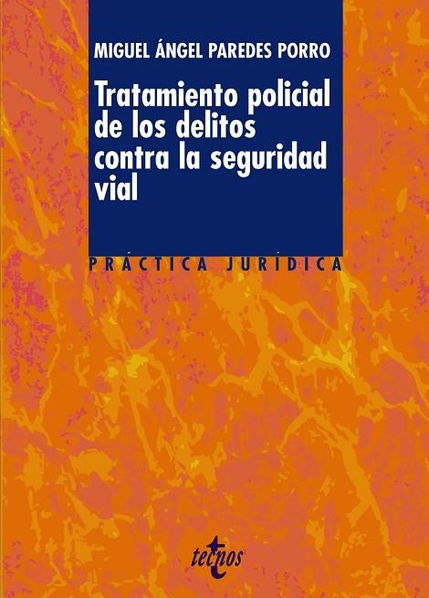 TRATAMIENTO POLICIAL DE LOS DELITOS CONTRA LA SEGURIDAD VIAL | 9788430951253 | PAREDES PORRO,MIGUEL ANGEL