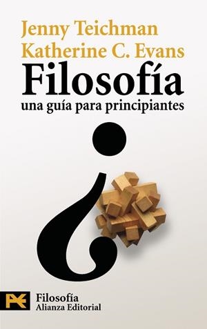 FILOSOFIA UNA GUIA PARA PRINCIPIANTES | 9788420669038 | TEICHMAN,JENNY EVANS,KATHERINE C.