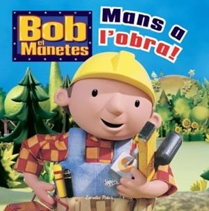 BOB EL MANETES. MANS A L,OBRA | 9788499323008 | AUTORS, DIVERSOS