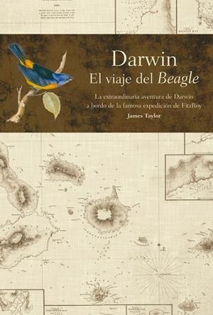 DARWIN. EL VIAJE DEL BEAGLE. LA EXTRAORDINARIA AVENTURA DE DARWIN A BORDO DE LA FAMOSA EXPEDICION DE FITZROY | 9788408083085 | TAYLOR,JAMES