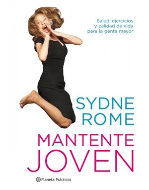 MANTENTE JOVEN. SALUD, EJERCICIOS Y CALIDAD DE VIDA PARA LA GENTE MAYOR | 9788408086918 | ROME,SYDNE