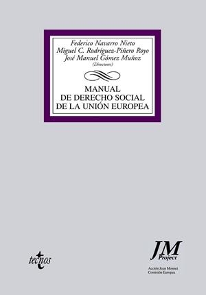 MANUAL DE DERECHO SOCIAL DE LA UNION EUROPEA | 9788430951949 | GOMEZ MUÑOZ,JOSE MANUEL RODRIGUEZ-PIÑERO,MIGUEL C NAVARRO NIETO,FEDERICO