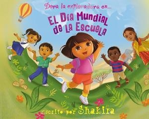 DORA LA EXPLORADORA EN EL DIA MUNDIAL DE LA ESCUELA | 9788448832605 | SHAKIRA TOMITA,KUNI RILEY,KELLEE