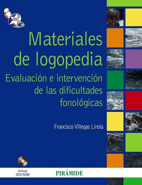 MATERIALES DE LOGOPEDIA. EVALUACION E INTERVENCION DE LAS DIFICULTADES FONOLOGICAS | 9788436823233 | VILLEGAS LIROLA,FRANCISCO