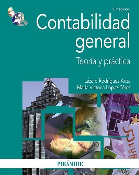 CONTABILIDAD GENERAL. TEORIA Y PRACTICA | 9788436824711 | RODRIGUEZ ARIZA,LAZARO LOPEZ PEREZ,MARIA VICTORIA