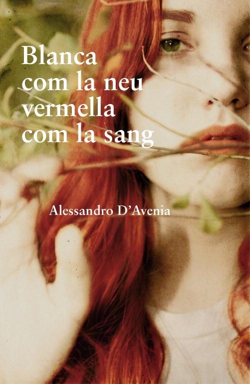 BLANCA COM LA NEU VERMELLA COM LA SANG | 9788401387494 | D,AVENIA,ALESSANDRO