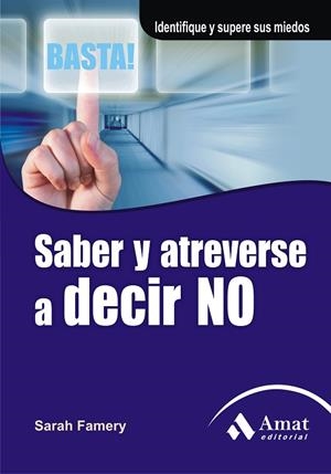 SABER Y ATREVERSE A DECIR NO | 9788497353564 | FAMERY,S.