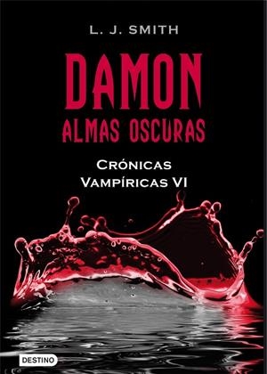 DAMON ALMAS OSCURAS. CRONICAS VAMPIRICAS 6 | 9788408096221 | SMITH,L.J.