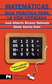MATEMATICAS.GUIA PRACTICA PARA LA VIDA COTIDIANA | 9788420661216 | ALVAREZ NEBREDA,JOSE ALBERTO GARCIA SOTO,GINES