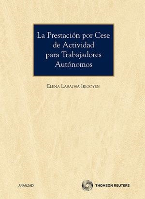 PRESTACION POR CESE DE ACTIVIDAD PARA TRABAJADORES AUTONOMOS | 9788499037691 | LASAOSA IRIGOYEN,ELENA