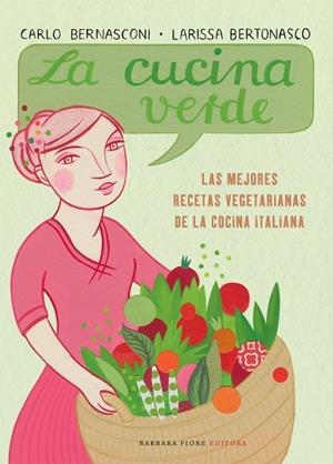 CUCINA VERDE. LAS MEJORES RECETAS VEGETARIANAS DE LA COCINA ITALIANA | 9788493618599 | BERNASCONI,CARLO BERTONASCO,LARISSA