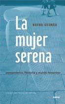 MUJER SERENA. PENSAMIENTO, FILOSOFIA Y MUNDO FEMENINO | 9788496483453 | GUZMAN,RAYDA