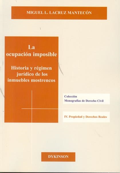 OCUPACION IMPOSIBLE. HISTORIA Y REGIMEN JURIDICO DE LOS INMUEBLES MOSTRENCOS | 9788499821993 | LACRUZ MANTECON,MIGUEL L.